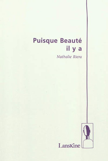 Couverture de Puisque beauté il y a : 2 carnets de campagne : textes inédits, 2007-2008