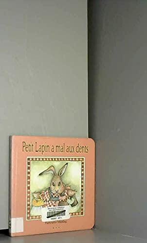 Petit Lapin a mal au dent