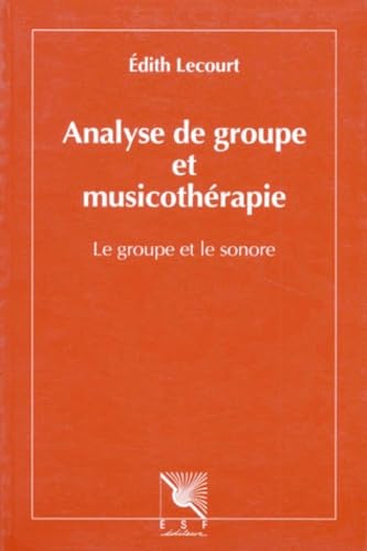 Analyse de groupe et musicothérapie : le groupe et le sonore