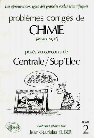 Problèmes corrigés de chimie posés au concours de Centrale Sup'Elec. 2 : options M', P'