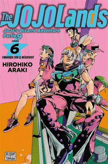 Couverture de The Jojolands : Jojo's bizarre adventure. Vol. 6. Embarque sur le mégayacht