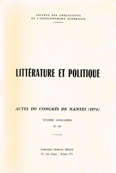 Couverture de Littérature et Politique - Actes Du Congrès De Nantes 1974 - Études Anglaises N°66