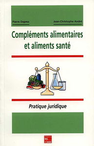 Compléments alimentaires et aliments santé : pratique juridique, statut, mise sur le marché, publicité, textes