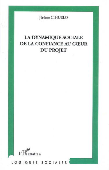 La dynamique sociale de la confiance au coeur du projet