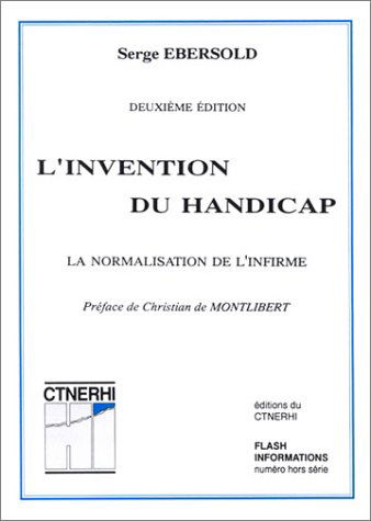 Flash informations. L'Invention du handicap : la normalisation de l'infirme