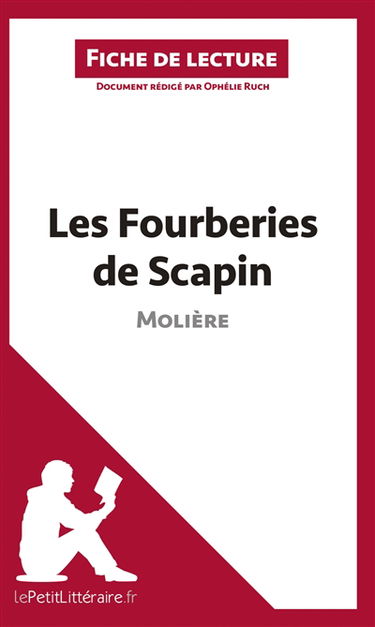 Les Fourberies de Scapin de Molière (Fiche de lecture) : Analyse complète et résumé détaillé de l'oeuvre