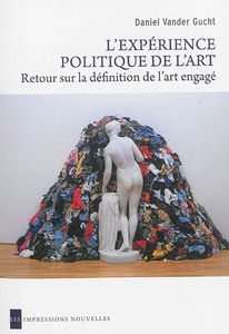 L'expérience politique de l'art : retour sur la définition de l'art engagé