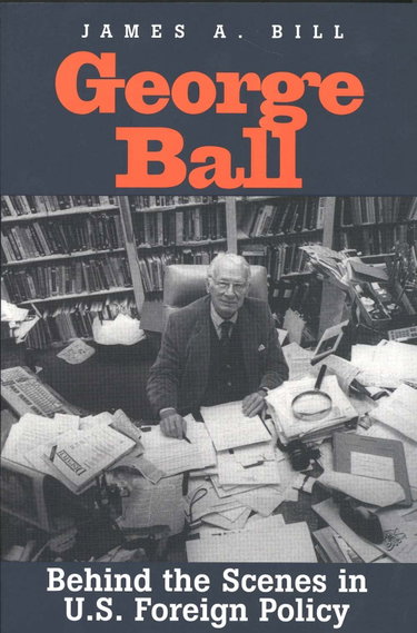 Couverture de George Ball: Scenes in U.S. Foreign Policy