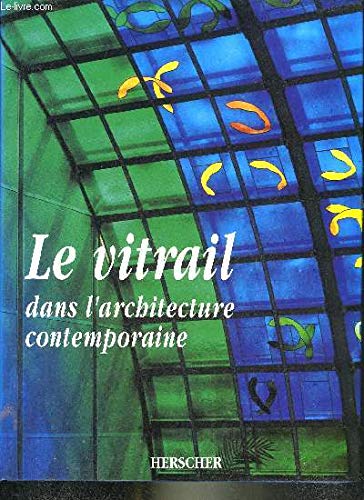 Le Vitrail dans l'architecture contemporaine
