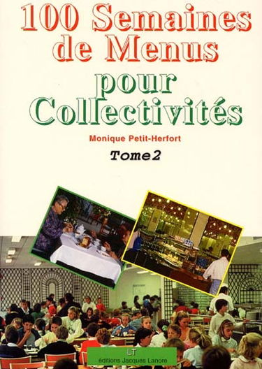 100 semaines de menus pour collectivités. Vol. 2