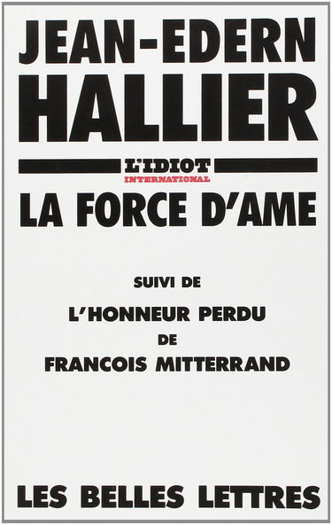 La Force d'âme. L'Honneur perdu de François Mitterrand