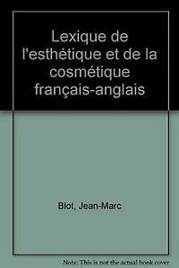 Lexique de l'esthétique et de la cosmétique : français-anglais