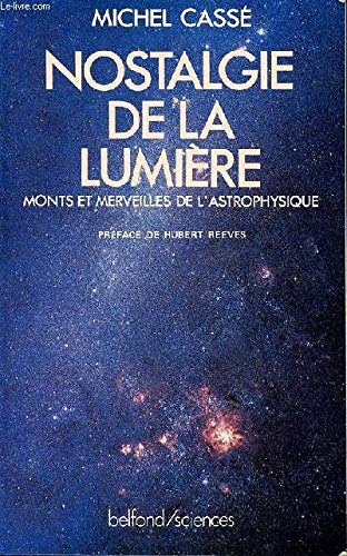 Nostalgie de la lumière : monts et merveilles de l'astrophysique