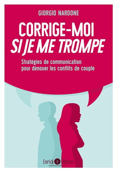 Couverture de Corrige-moi si je me trompe : stratégies de communication pour dénouer les conflits de couple
