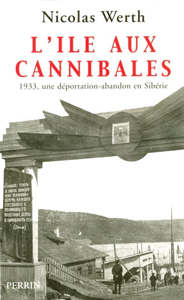 L'île aux cannibales : 1933, une déportation-abandon en Sibérie