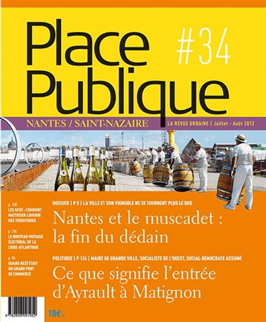 Place publique, Nantes Saint-Nazaire, n° 34. Nantes et le muscadet : la fin du dédain