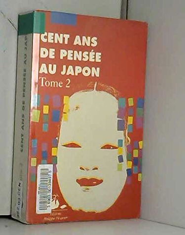 Cent ans de pensée au Japon. Vol. 2