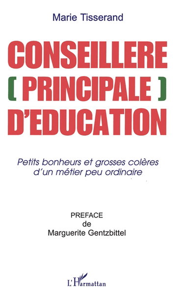 Conseillère (principale) d'éducation : petits bonheurs et grosses colères d'un métier peu ordinaire