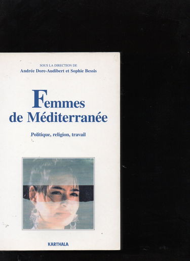 Femmes de méditerranée : religion, travail, politique