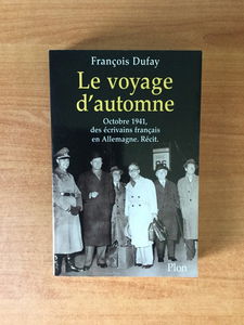 Le voyage d'automne : octobre 1941, des écrivains français en Allemagne