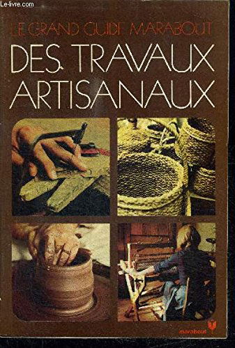 Le grand guide marabout des travaux artisanaux