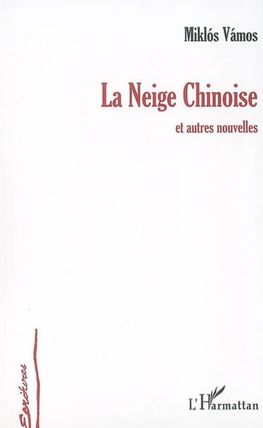 La neige chinoise : et autres nouvelles