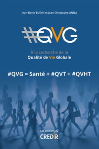 #QVG : à la recherche de la qualité de vie globale : #QVG = santé + #QVT + #QVHT
