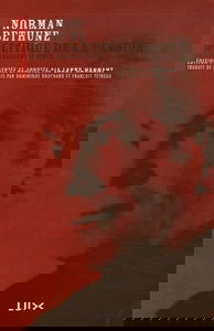 Politique de la passion: Lettres, créations et écrits