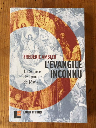L'Evangile inconnu : la source des paroles de Jésus