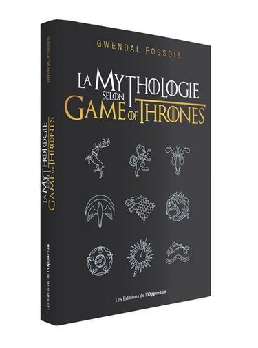 La mythologie selon Game of thrones