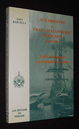 Aux origines de la franc-maçonnerie française (1689-1750) : exilés britanniques et gentilshommes bretons