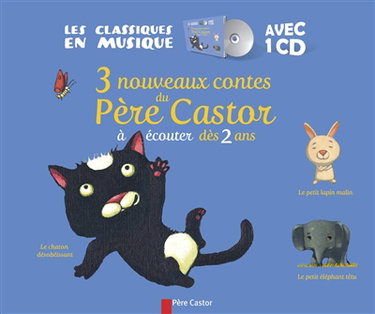 3 nouveaux contes du Père Castor à écouter dès 2 ans