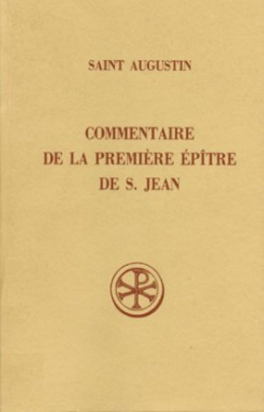 Couverture de Saint Augustin : Commentaire de la première épître de Saint Jean