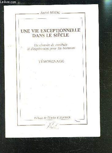 Une Vie exceptionnelle dans le siècle : un chemin de combats et d'espérances pour les hommes