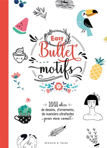 Couverture de Easy bullet motifs : 1.001 idées de dessins, d'ornements, de nuanciers ultrafaciles pour mon carnet