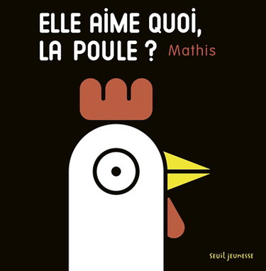 Couverture de Elle aime quoi, la poule ? par Jean-Marc Mathis