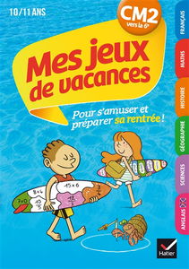 Mes jeux de vacances CM2 vers la 6e, 10-11 ans