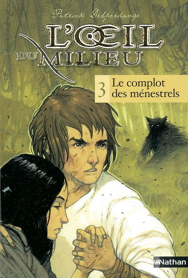 L'oeil du milieu. Vol. 3. Le complot des ménestrels