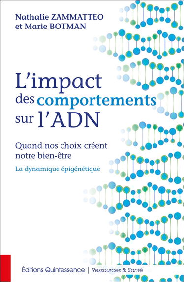 L'impact des comportements sur l'ADN : quand nos choix créent notre bien-être : la dynamique épigénétique