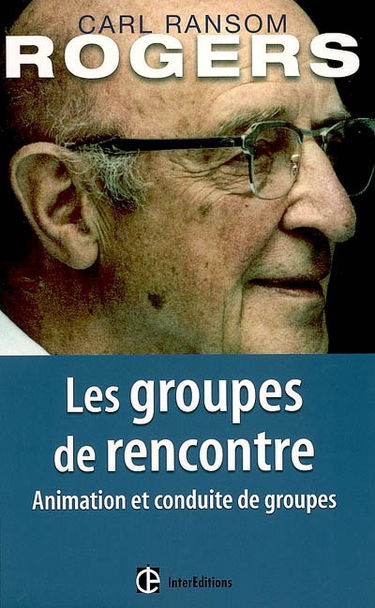 Les groupes de rencontre : animation et conduite de groupes