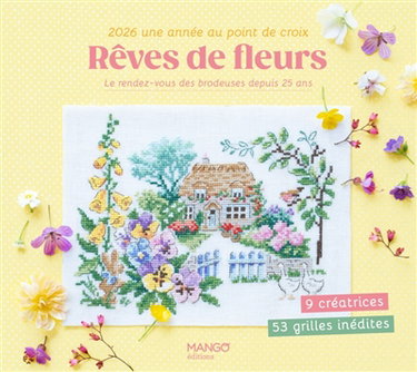 Couverture de Rêves de fleurs : le rendez-vous des brodeuses depuis 25 ans : 2026, une année au point de croix, 9 céatrices, 53 grilles inédites