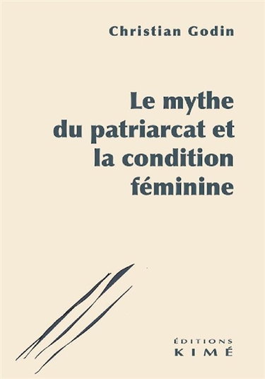 Le mythe du patriarcat et la condition féminine