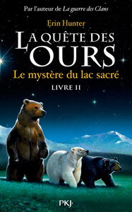 La quête des ours. Vol. 2. Le mystère du lac sacré