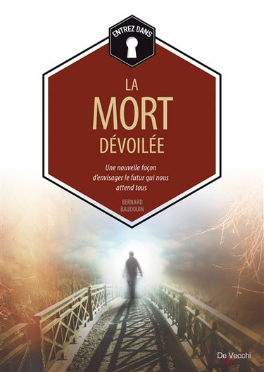 La mort dévoilée : une nouvelle façon d'envisager le futur qui nous attend tous