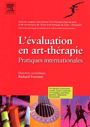 L'évaluation en art-thérapie, pratiques internationales : acte du Congrès international d'art-thérapie, 23-25 juin 2006...