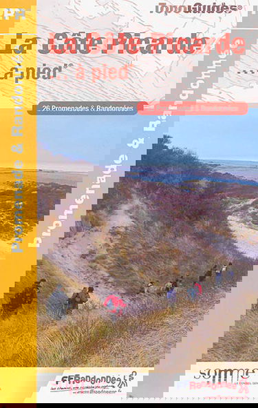 La côte picarde... à pied : 26 promenades & randonnées