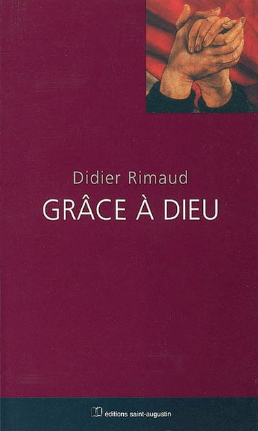 Grâce à Dieu : seize prières pour rendre grâce suivies d'autant de Versets