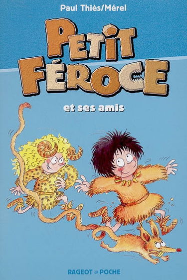 Petit-Féroce et ses amis