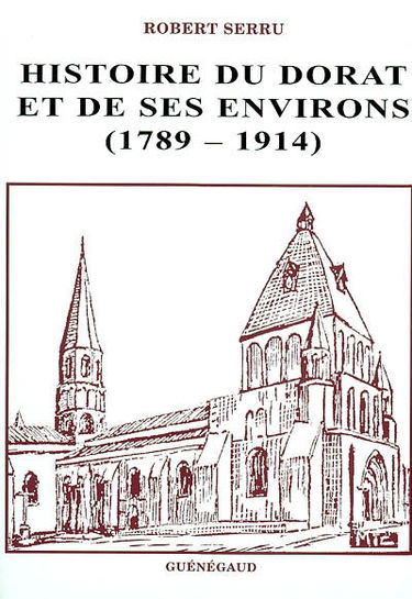 Histoire du Dorat et de ses environs : 1789-1914