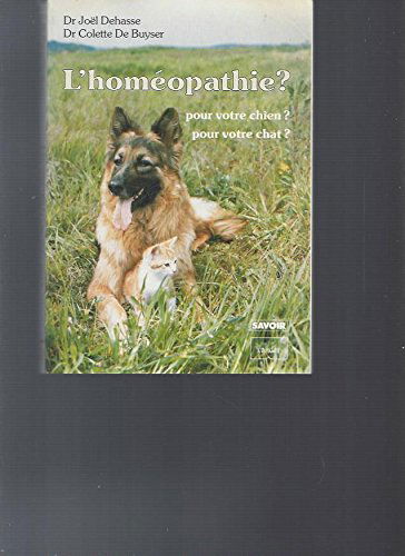 L'Homéopathie ? : pour votre chien ? pour votre chat ?